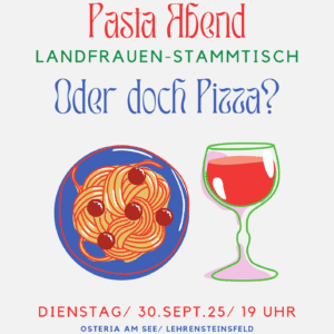 Pasta Abend oder doch Pizza? LANDFRAUENSTAMMTISCH